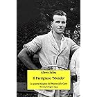 Il partigiano "Mondo": la quarta indagine del maresciallo Gatti (Le indagini del maresciallo Gatti Vol. 4)