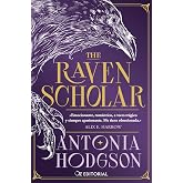The Raven Scholar: La novela &eacute;pica de fantas&iacute;a que se ha convertido en un fen&oacute;meno internacional (Oz Editorial)