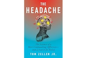The Headache: The Science of a Most Confounding Affliction―and a Search for Relief