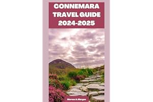 CONNEMARA TRAVEL GUIDE 2024-2025: Your Passport to Memorable Adventures: Unlocking the Beauty of City's Delights and Unveiling the Hidden Gems of Connemara (MM Hidden Paradises)