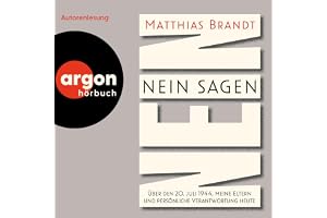 Nein sagen: Über den 20. Juli 1944, meine Eltern und persönliche Verantwortung heute