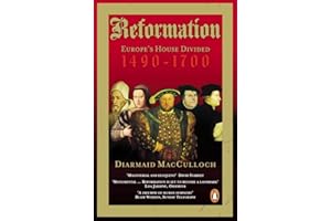 Reformation : Europe's House Divided 1490-1700