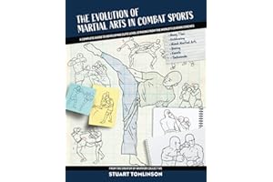 The Evolution of Martial Arts in Combat Sports: A complete guide to developing elite level striking from the world's leading coaches