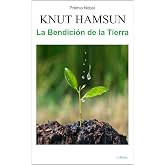 La Bendici&oacute;n de la Tierra - Knut Hamsun (Premio Nobel)