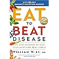 Eat to Beat Disease: The New Science of How Your Body Can Heal Itself