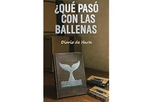 ¿QUÉ PASÓ CON LAS BALLENAS?: Diario de Harta