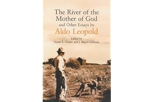 River of the Mother of God: And Other Essays by Aldo Leopold
