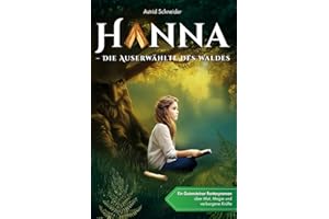 Hanna – Die Auserwählte des Waldes: Ein Gutensteiner Fantasyroman ab 10 über Mut, Magie & die Kraft der Natur: Tipps & Extras: Rätsel, Unterrichtsideen & echter Schauplatz.