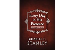Every Day in His Presence: A Daily Devotional for Finding Peace and Purpose (365 Devotions - Inspiration for Every Day of the Year) – The Perfect ... Gift (Devotionals from Charles F. Stanley)