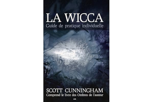 La Wicca - Guide de pratique individuelle