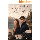La historia que a&uacute;n no he escrito (Colecci&oacute;n: Coraz&oacute;n y memoria n&ordm; 3)