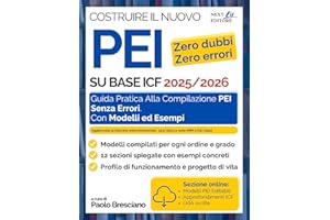 Costruire il nuovo PEI su base ICF: Guida pratica per insegnanti alla compilazione sezione per sezione del nuovo PEI in ottica bio-psico-sociale. Con espansione online.