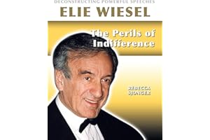 Elie Wiesel: The Perils of Indifference (Deconstructing Powerful Speeches)