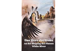 Das Herz der Sioux White River: An der Biegung des Flusses - 2 – White River