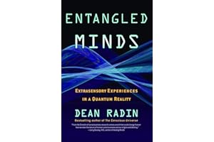 Entangled Minds: Extrasensory Experiences in a Quantum Reality (A Study on Parapsychology)