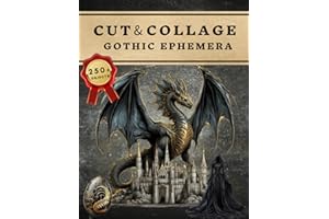 Cut and Collage Gothic Ephemera Book: High Quality Images Of Dragon and Castle For Paper Crafts, Scrapbooking, Mixed Media, Junk Journals, Decorative Art, Artist Trading Cards, and More.