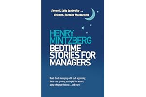 Bedtime Stories for Managers: Farewell to Lofty Leadership. . . Welcome Engaging Management