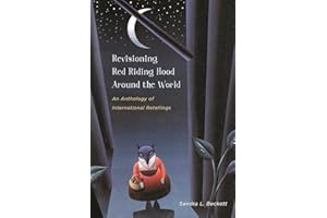 Revisioning Red Riding Hood Around the World: An Anthology of International Retellings