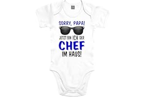 SHIRTOO Funny Baby Bodysuit Printed with “Sorry Papa! Jetzt bin ich der Chef im Haus!” For boys and girls as a birth gift / initial equipment
