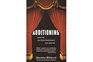 Auditioning: An Actor-Friendly Guide