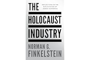 The Holocaust Industry: Reflections on the Exploitation of Jewish Suffering