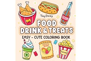 Food, Drinks & Treats: Coloring Book for Adults and Kids with Easy Designs of Deliciously Adorable Bites and Sips , Bold and Simple Drawings For Relaxation and Stress Relief