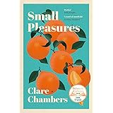 Small Pleasures: The BBC 2 Between the Covers Pick and BBC Radio 4 Book at Bedtime