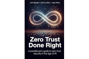 Zero Trust Done Right: A Practitioner's Guide to Zero Trust Security in the Age of AI