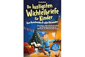 Die lustigsten Wichtelbriefe für Kinder | Zum Ausschneiden & sofort Verwenden | Interaktives Adventskalender-Buch mit Wichtelstreichen für die ... ab der 1. Klasse (Wichtel Flocke)