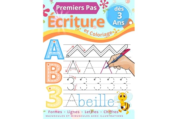Premiers Pas Cahier d'Écriture: Apprenons à Tracer les Formes, Lignes, Lettres et Chiffres. Cahier de Graphisme et de Coloriage pour les Enfants à partir de 3 ans