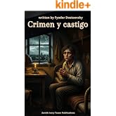 Crimen y castigo: El desgarrador retrato de la culpa y la redenci&oacute;n de Dostoievski