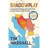 Shadowplay: A Memoir From Behind the Lines and Under Fire: The Inside Story of Europe's Last War