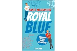 Royal Blue: Roman | "Royal Blue ist ein riesiger Spaß. Es ist romantisch, sexy, witzig und aufregend. Ich habe jede Sekunde geliebt." Taylor Jenkins Reid