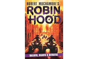 Robin Hood 8: Ballots, Blasts & Betrayal (Robert Muchamore's Robin Hood): Ballots, Blasts & Betrayal