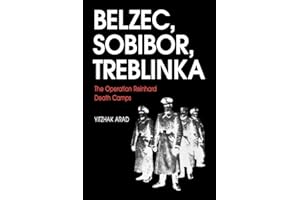 Belzec, Sobibor, Treblinka: The Operation Reinhard Death Camps