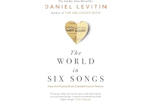 The World in Six Songs: How the Musical Brain Created Human Nature