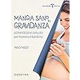 Mangia sano in gravidanza: Alimentazione naturale per mamma e bambino