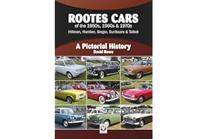 Rootes Cars of the 1950s, 1960s & 1970s – Hillman, Humber, Singer, Sunbeam & Talbot: A Pictorial History