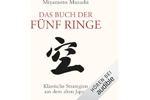 Das Buch der fünf Ringe: Klassische Strategien aus dem alten Japan