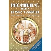 Prohibido leer a Lewis Carroll (LITERATURA INFANTIL - Narrativa infantil)