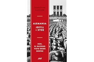 Alemania: Jekyll y Hyde: 1939, el nazismo visto desde dentro (Ariel)