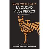 La ciudad y los perros (Edici&oacute;n conmemorativa de la RAE y la ASALE)