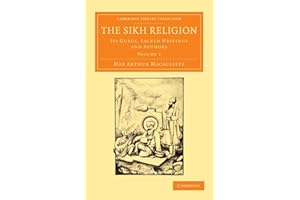 The Sikh Religion: Its Gurus, Sacred Writings And Authors: Volume 1 (Cambridge Library Collection - Perspectives from the Royal Asiatic Society)