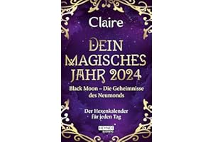 Dein magisches Jahr 2024: Black Moon – Die Geheimnisse des Neumonds - Der Hexenkalender für jeden Tag - Taschenkalender 10,0 x 15,5 cm