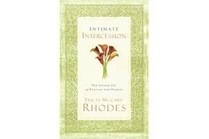 Intimate Intercession: The Sacred Joy of Praying for Others