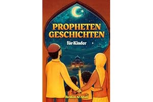 Prophetengeschichten für Kinder aus dem Heiligen Koran: Der Islam für Kinder - Mit einem passenden Bittgebet pro Geschichte (islamische Bücher) (Islamische Bücher - Islam Way)