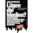 Lügen die Medien?: Propaganda, Rudeljournalismus und der Kampf um die öffentliche Meinung.