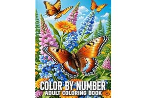 Color By Number Coloring Book For Adult: Color By Number Coloring Book Easy Large Print Designs Color By Number Coloring Pages of Flowers, Birds, Butterfly, Nature, Landscapes, Animals And More.
