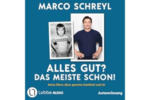 Alles gut? Das meiste schon!: Meine Eltern, diese gemeine Krankheit und ich