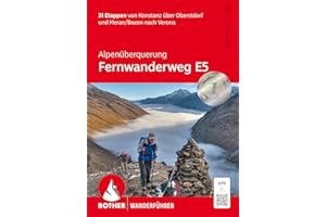 Alpenüberquerung Fernwanderweg E5: 31 Etappen von Konstanz über Oberstdorf und Meran/Bozen nach Verona. Mit GPS-Tracks (Rother Wanderführer)